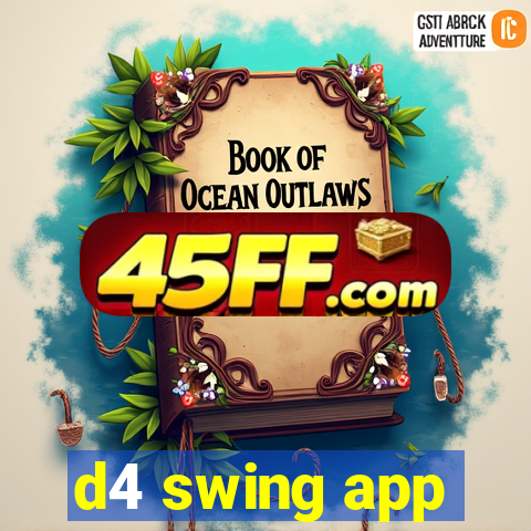 d4 swing app